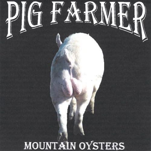 Mountain Oysters [Audio CD] Pig Farmer by null