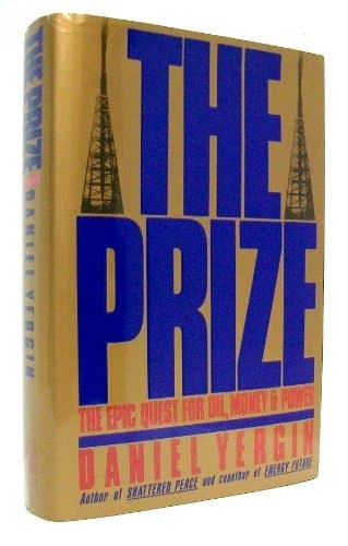 THE PRIZE THE EPIC QUEST FOR OIL MONEY AND POWER by unknown author