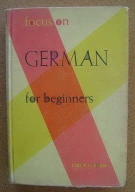 Focus on German for Beginners [Hardcover] Leroy R. Shaw by null