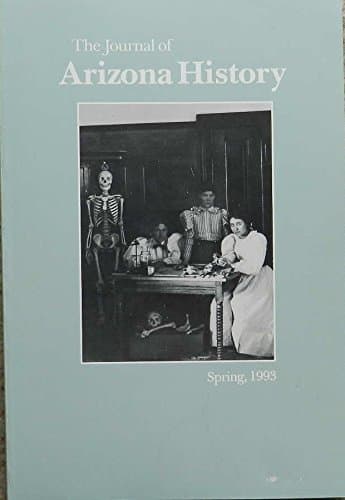 The Journal Of Arizona History Vol. 34, No. 1 Spring 1993 [Unknown Binding] unknown author by null
