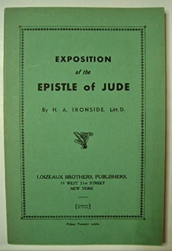 Exposition of the Epistle of Jude. New and Revised Edition [Paperback] H. A. Ironside by null