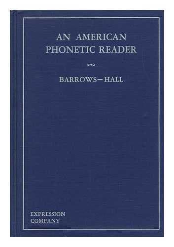 An American Phonetic Reader [Hardcover] Barrows, Sarah Tracy (1870-). Hall, Alta Bell (1888-) by null