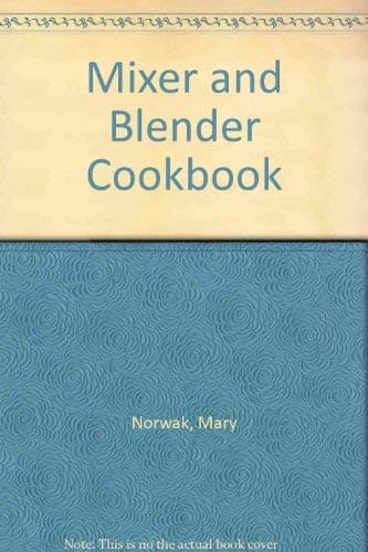 Mixer and Blender Cookbook Norwak, Mary by null