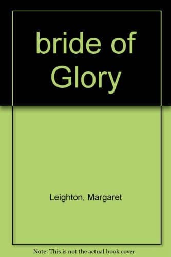 Bride of Glory: The Story of Elizabeth Bacon Custer Leighton, Margaret (Carver) by null