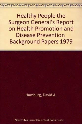 Healthy People: The Surgeon General's Report on Health Promotion & Disease Prevention [Paperback] Hamburg, David A. by null