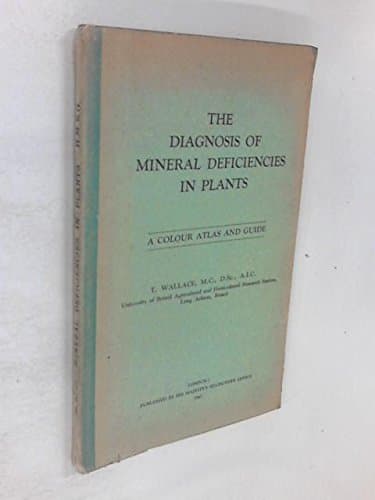 The Diagnosis of Mineral deficiencies in Plants [Hardcover] T Wallace by null