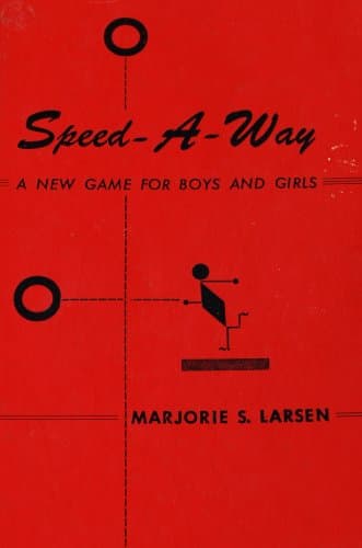 Speed-A-Way: A New Game for Boys and Girls [Pamphlet] Marjorie S. Larsen by null