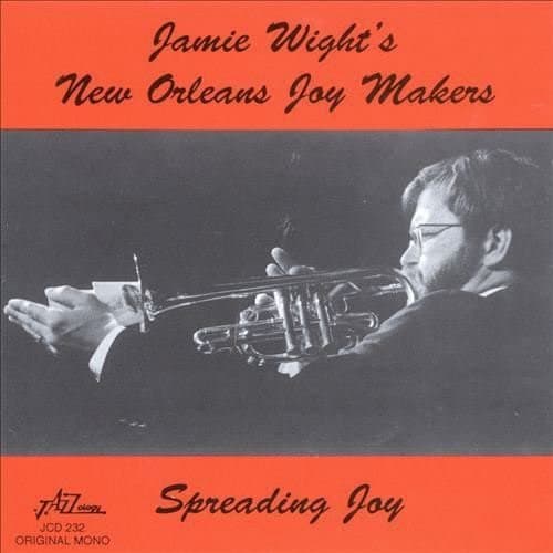 Spreading Joy [Audio CD] Jamie Wight; Jamie Wight New Orleans Joymak; Joe Young; Spencer Williams; W.C. Handy; Fred E. Ahlert and George Allan