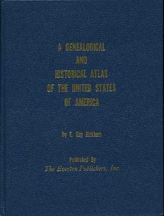 A Genealogical and Historical Atlas of the United States of America [Hardcover] E. Kay Kirkham by null