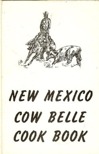 New Mexico Cow Belle Cook Book [Unknown Binding] unknown author by null