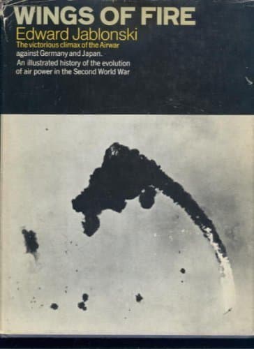Wings of Fire: Airwar: Volume IV by Edward Jablonski (1972-01-01) [Hardcover] Jablonski, Edward by null