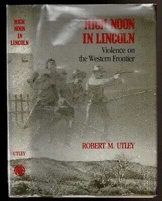 Rare HIGH NOON IN LINCOLN. Utley, Robert M. University of New Mexico Press 1st edit/1st print 1987 [Hardcover] Utley, Robert M. [Hardcover] Utley, Robert M. [Hardcover] Robert M. Utley by null