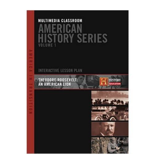 History Channel : American History Series - Multimedia Classroom - Teddy Roosevelt American Lion - Interactive Lesson 3