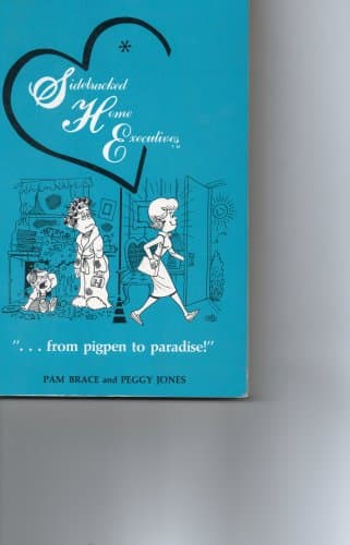 Sidetracked Home Executives"...from Pigpen to Paradise!" [Paperback] Pam Brace and Peggy Jones by null