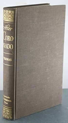 AFTER CORONADO. Spanish Exploration Northeast of New Mexico 1696 - 1727. [Hardcover] Thomas, Alfred B. by null