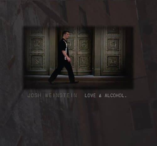 Love & Alcohol [Audio CD] Josh Weinstein by null