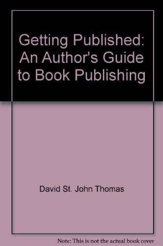Getting Published: An Author's Guide to Book Publishing David St. John Thomas and Hubert Bermont by null