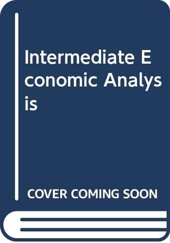 Intermediate Economic Analysis [Hardcover] Due, John F.; Clower, Robert W. by null