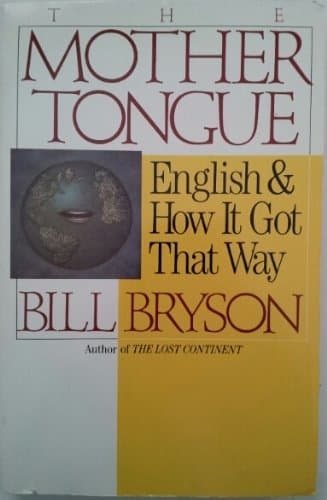 The Mother Tongue - English And How It Got That Way [Paperback] [Paperback] Bryson, Bill by null
