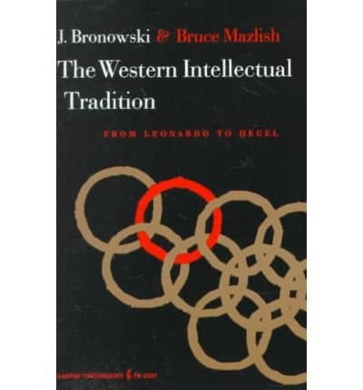 [The Western Intellectual Tradition: From Leonardo to Hegel] [Author: Bronowski, J.] [August, 1962] [Paperback] Jacob Bronowski by null
