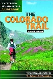 Colorado Trail 7th (seventh) edition Text Only by Co Trail Foundation