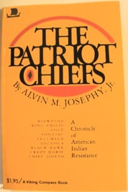 The Patriot Chiefs - A Chronicle of American Indian Resistance by Alvin M. Josephy Jr.