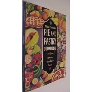 Betty Crocker's Pie and Pastry Cookbook: Appetizers Main Dishes Desserts [Paperback] Betty Crocker by null