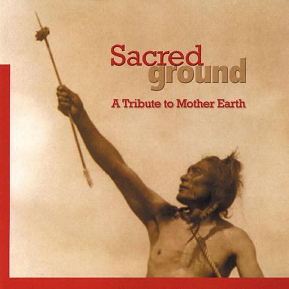 SACRED GROUND: A TRIBUTE TO MOTHER EARTH / VARIOUS