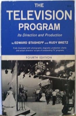 The Television Program, Its Direction and Production, 4th Edition by Stasheff, Edward and Bretz, Rudy