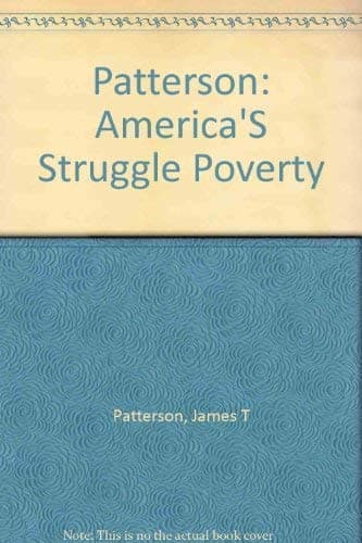 America's Struggle Against Poverty, 1900-1980 Patterson, James T. by null