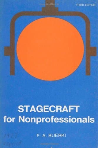 Stagecraft for Nonprofessionals 4th edition by Buerki, Frederick A. (1983) Paperback [Paperback] unknown author by null