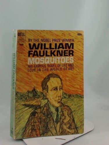 Mosquitoes: His Famous Novel Of Life And Love In the World Of Art [Paperback] Faulkner, William by null