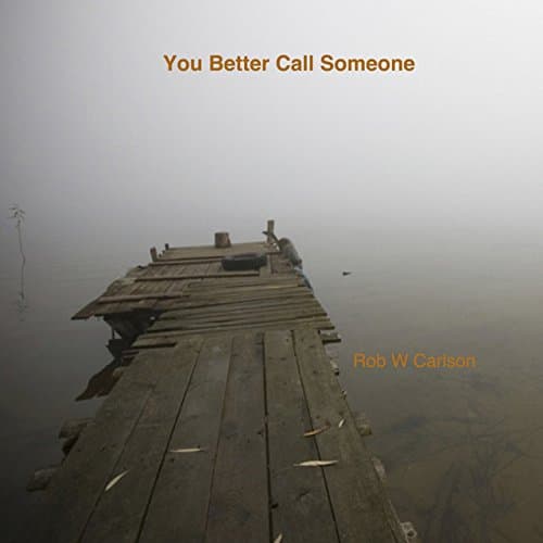 You Better Call Someone [Audio CD] Rob W. Carlson by null