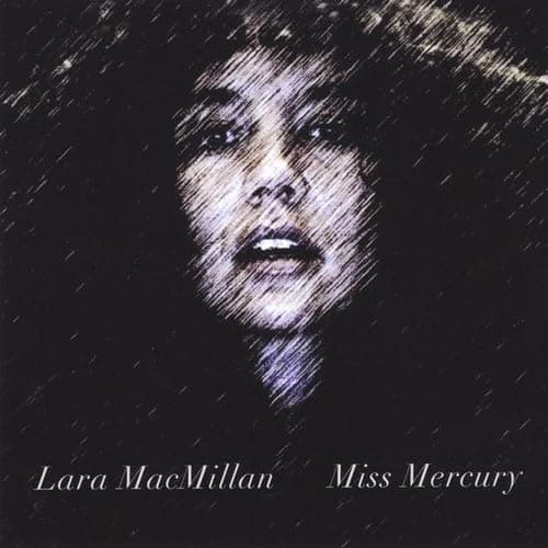 Miss Mercury [Audio CD] Lara MacMillan; Dean Drouillard and Roger Travassos by null