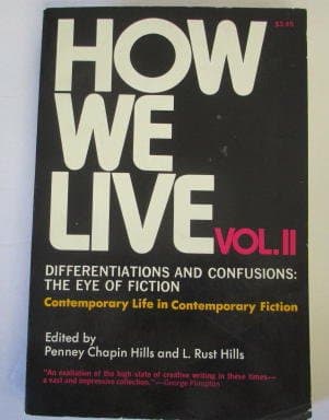 How We Live Vol II Differenationas and Confusions the Eye of Fiction [Paperback] Penney Chapin & Hills Rust L. Hills by null