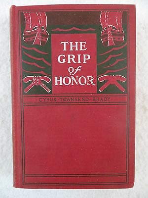 Cyrus Townsend Brady THE GRIP OF HONOR Paul Jones Scribner's 1905 [Hardcover] unknown [Hardcover] Cyrus Townsend Brady by null