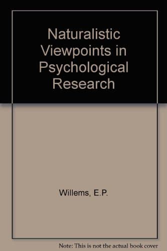 Naturalistic Viewpoints in Psychological Research [Hardcover] willems, edwin by null