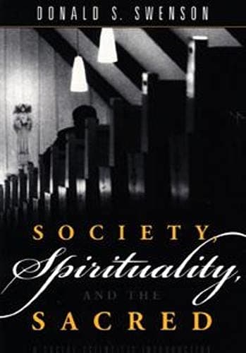 Society, Spirituality, and the Sacred: A Social Scientific Introduction, Second Edition Swenson, Donald S. by null