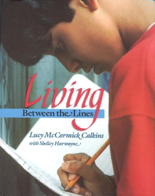 Living Between the Lines by Lucy and Harwayne, Shelley Calkins
