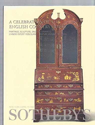 Sotheby's : A Celebration of the English Country House : Paintings, Sculpture, English Ceramics, Chinese Export Porcelain, Furniture and Decorations : April 19 and 20, 2001 : Sale 7635 [Paperback] Sotheby's by null