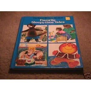 The Rand McNally Book of Favorite Sleepytime Tales [Unknown Binding] Elizabeth Webbe; Helen Endres; William Neebe; Anne Sellers Leaf; Bernice Myers; Lou Myers and Manning de V. Lee by null