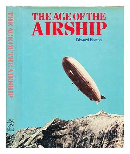 The age of the airship [Hardcover] horton, edward by null
