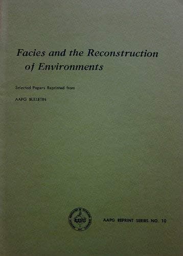 Facies and the reconstruction of environments;: Selected papers reprinted from AAPG bulletin (AAPG reprint series) [Paperback] No author. by null