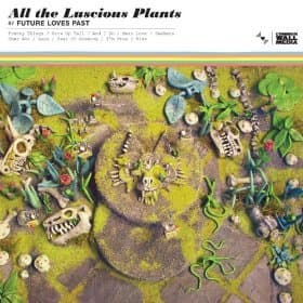 All the Luscious Plants [Audio CD] Future Loves Past by null