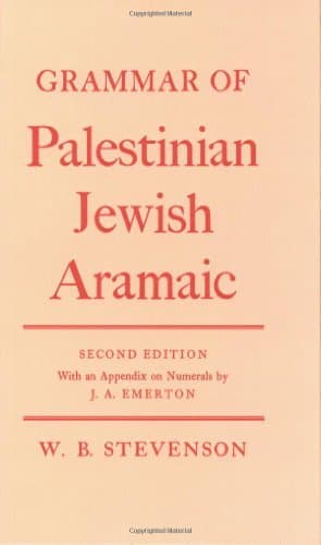 Grammar of Palestinian Jewish Aramaic by W. B. Stevenson (1963-03-26) [Hardcover] William B. Stevenson by null