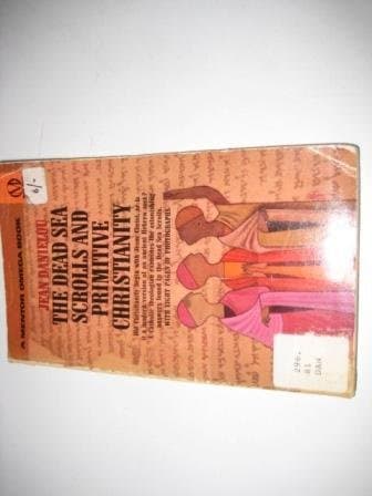 The Dead Sea Scrolls and Primitive Christianity [Paperback] danielou, jean by null
