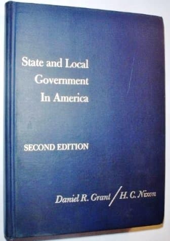 State and Local Government in America [Hardcover] Daniel R. Grant and H.C. Nixon by null