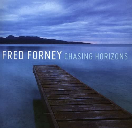 Chasing Horizons [Audio CD] Fred Forney; Brice Winston; Dwight Kilian; Dom Moio and Chuck Marohnic by null