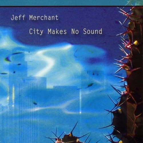 City Makes No Sound [Audio CD] Jeff Merchant by null