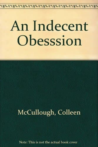 An Indecent Obesssion [Hardcover] Colleen McCullough by null